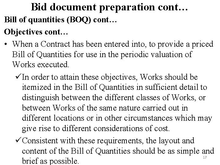 Bid document preparation cont… Bill of quantities (BOQ) cont… Objectives cont… • When a