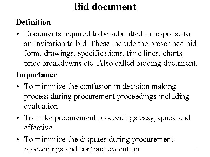 Bid document Definition • Documents required to be submitted in response to an Invitation