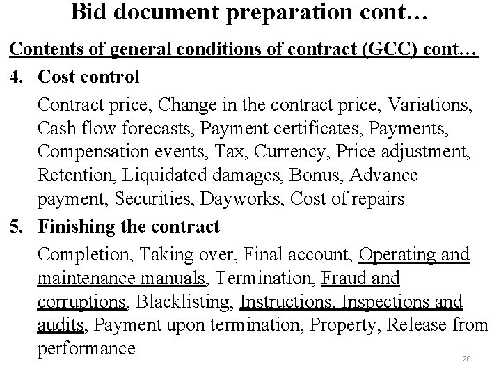 Bid document preparation cont… Contents of general conditions of contract (GCC) cont… 4. Cost