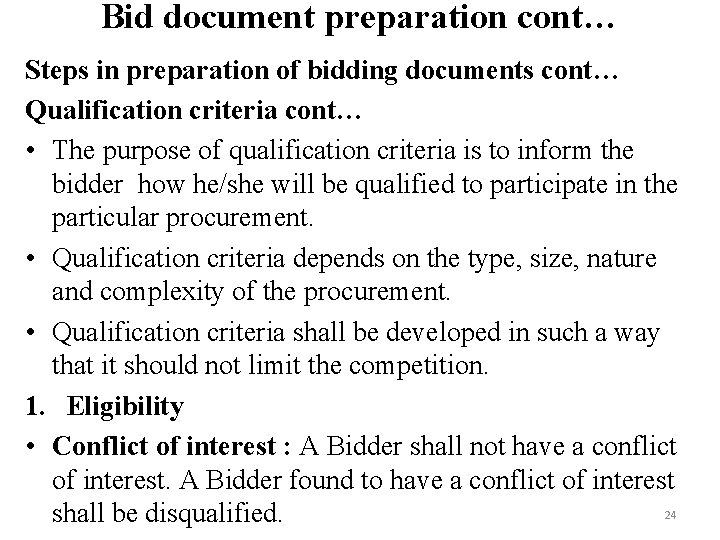 Bid document preparation cont… Steps in preparation of bidding documents cont… Qualification criteria cont…