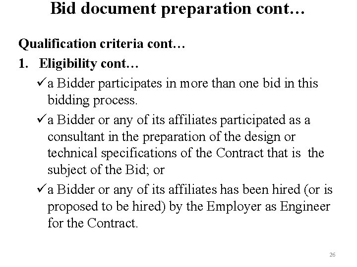 Bid document preparation cont… Qualification criteria cont… 1. Eligibility cont… üa Bidder participates in