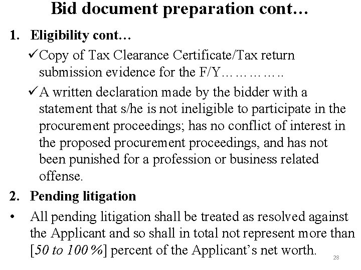 Bid document preparation cont… 1. Eligibility cont… üCopy of Tax Clearance Certificate/Tax return submission