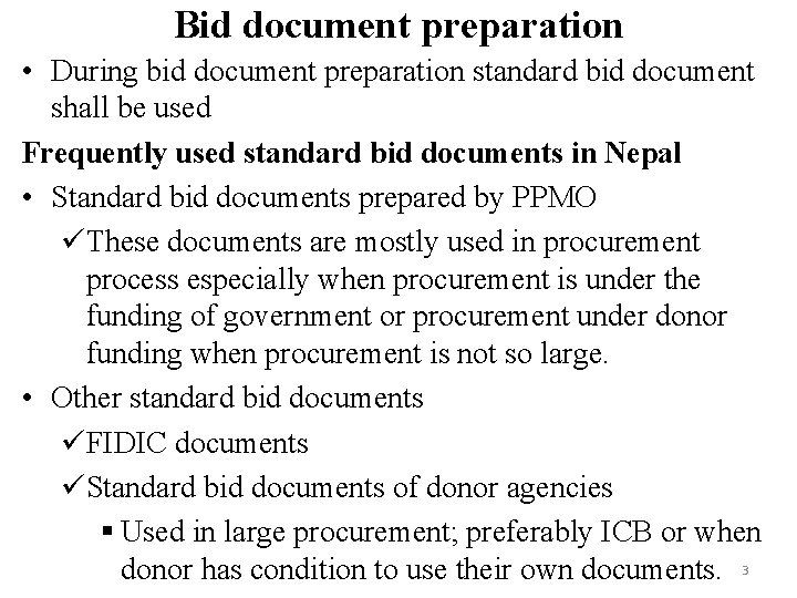 Bid document preparation • During bid document preparation standard bid document shall be used