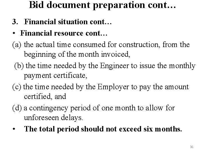 Bid document preparation cont… 3. Financial situation cont… • Financial resource cont… (a) the