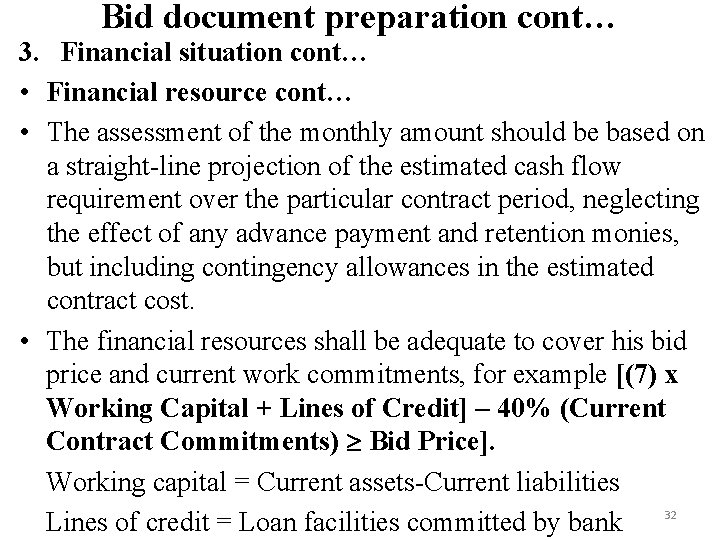 Bid document preparation cont… 3. Financial situation cont… • Financial resource cont… • The