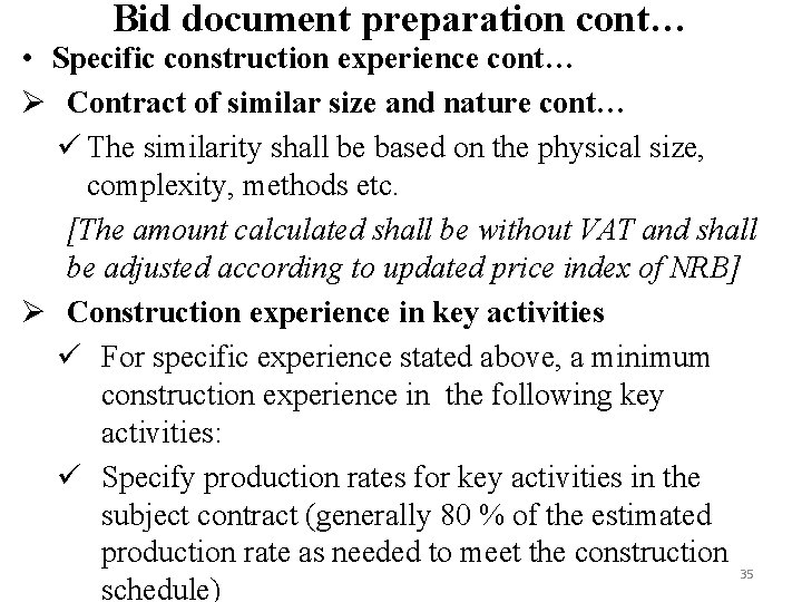 Bid document preparation cont… • Specific construction experience cont… Ø Contract of similar size