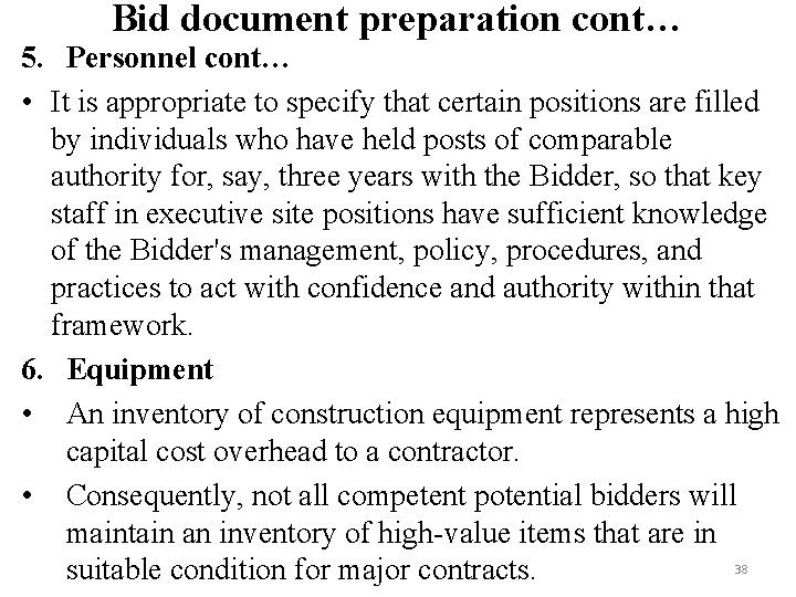 Bid document preparation cont… 5. Personnel cont… • It is appropriate to specify that
