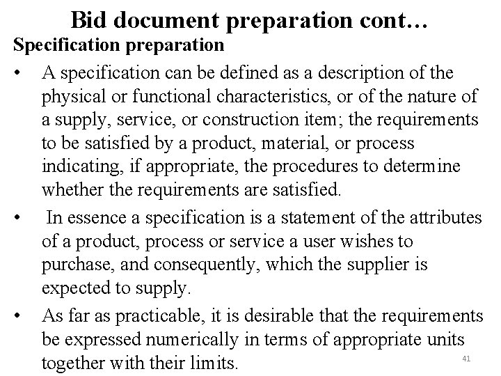 Bid document preparation cont… Specification preparation • A specification can be defined as a