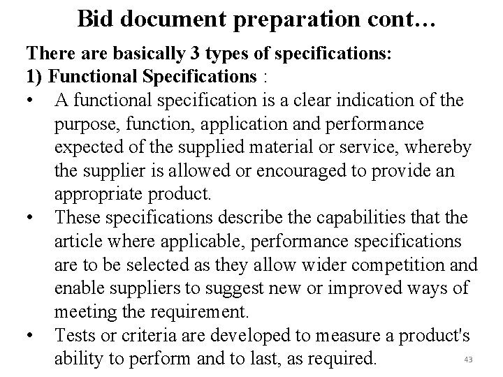 Bid document preparation cont… There are basically 3 types of specifications: 1) Functional Specifications