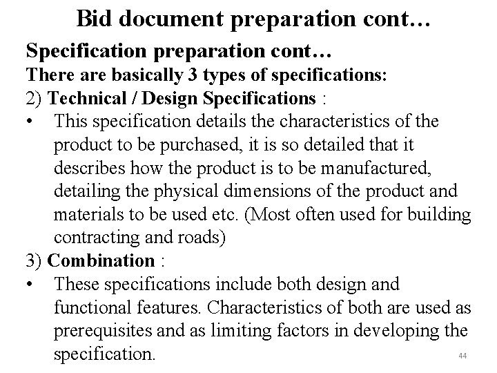 Bid document preparation cont… Specification preparation cont… There are basically 3 types of specifications: