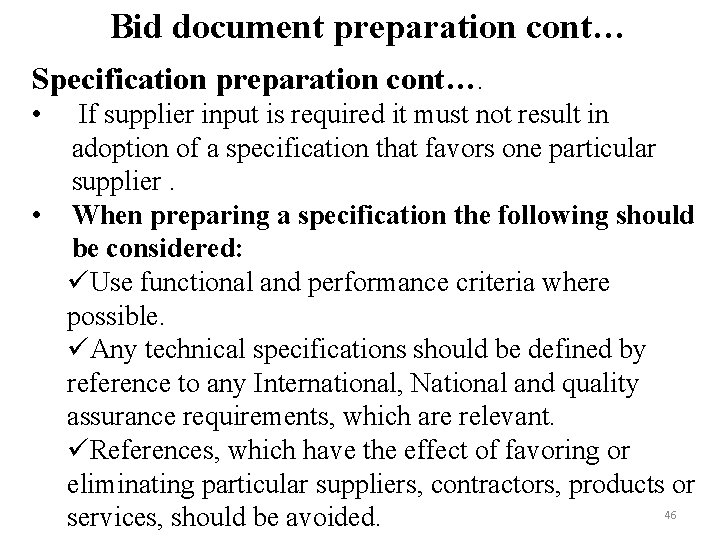 Bid document preparation cont… Specification preparation cont…. • If supplier input is required it