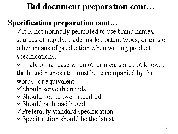 Bid document preparation cont… Specification preparation cont…. üIt is not normally permitted to use