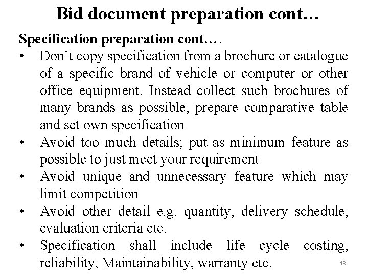 Bid document preparation cont… Specification preparation cont…. • Don’t copy specification from a brochure