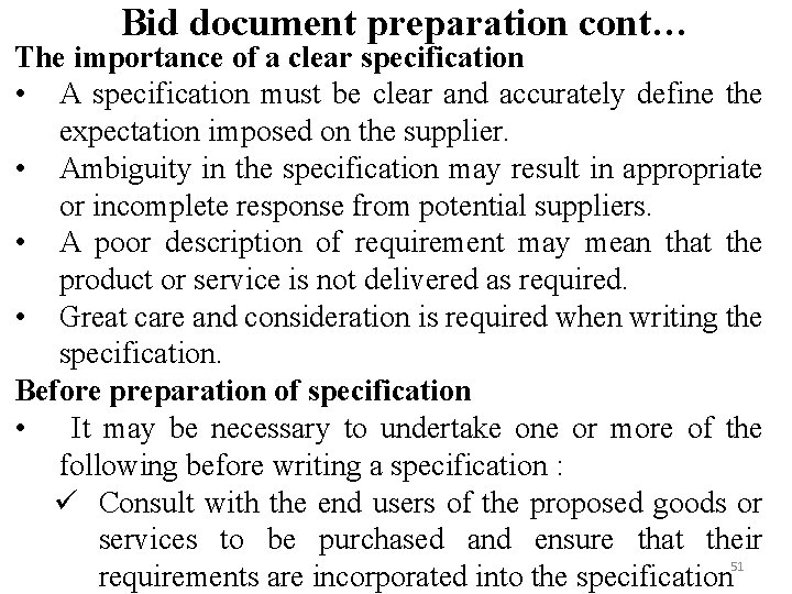 Bid document preparation cont… The importance of a clear specification • A specification must