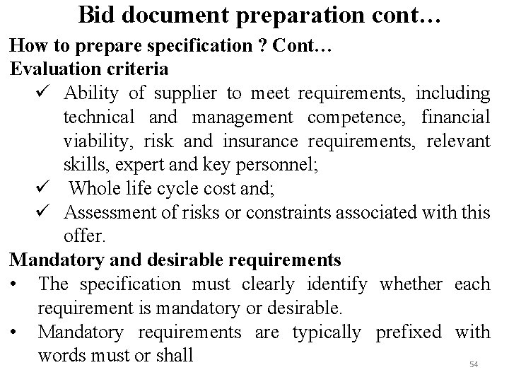 Bid document preparation cont… How to prepare specification ? Cont… Evaluation criteria ü Ability