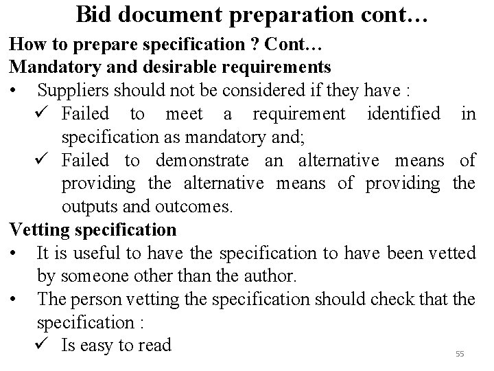 Bid document preparation cont… How to prepare specification ? Cont… Mandatory and desirable requirements