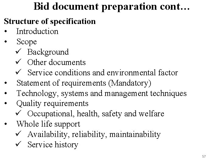 Bid document preparation cont… Structure of specification • Introduction • Scope ü Background ü