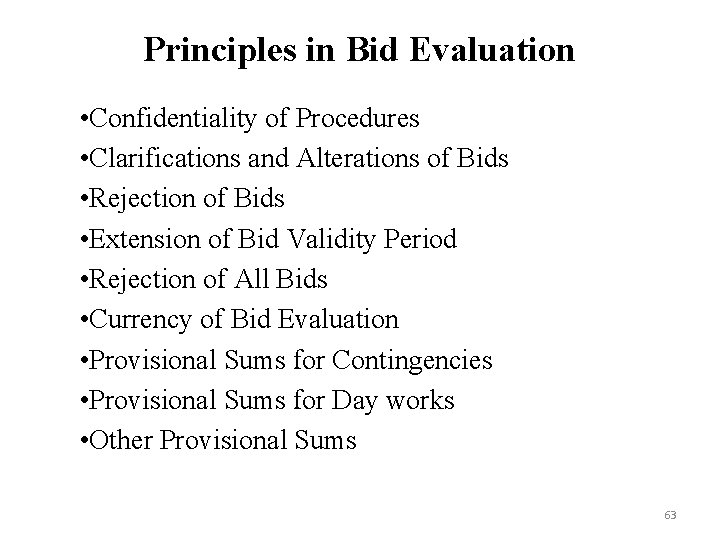 Principles in Bid Evaluation • Confidentiality of Procedures • Clarifications and Alterations of Bids