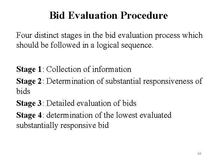 Bid Evaluation Procedure Four distinct stages in the bid evaluation process which should be