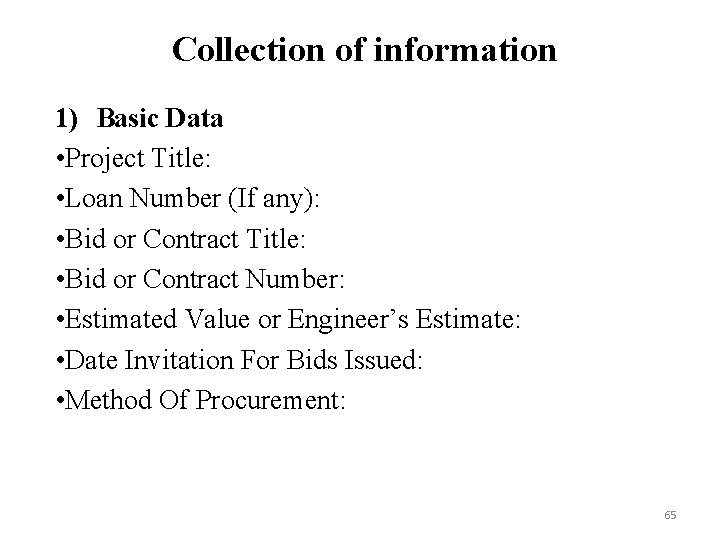 Collection of information 1) Basic Data • Project Title: • Loan Number (If any):