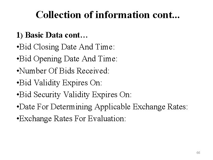 Collection of information cont. . . 1) Basic Data cont… • Bid Closing Date