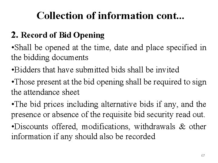 Collection of information cont. . . 2. Record of Bid Opening • Shall be