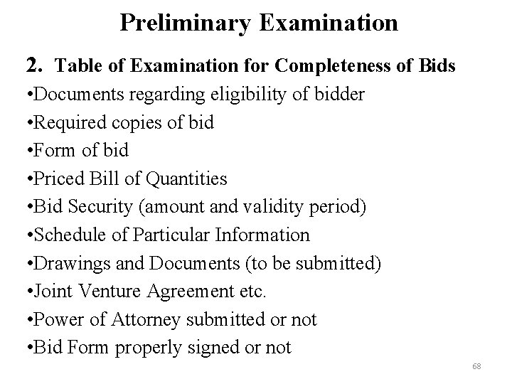 Preliminary Examination 2. Table of Examination for Completeness of Bids • Documents regarding eligibility