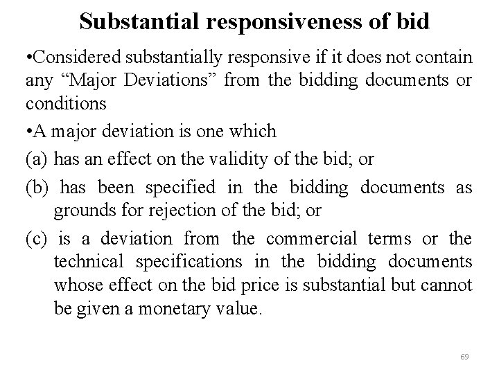 Substantial responsiveness of bid • Considered substantially responsive if it does not contain any