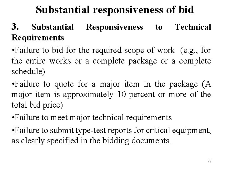 Substantial responsiveness of bid 3. Substantial Responsiveness to Technical Requirements • Failure to bid