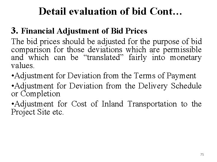 Detail evaluation of bid Cont… 3. Financial Adjustment of Bid Prices The bid prices