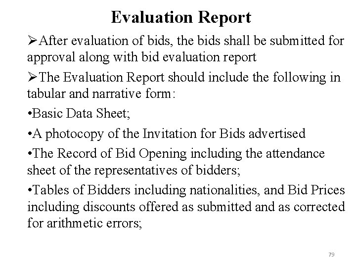 Evaluation Report ØAfter evaluation of bids, the bids shall be submitted for approval along