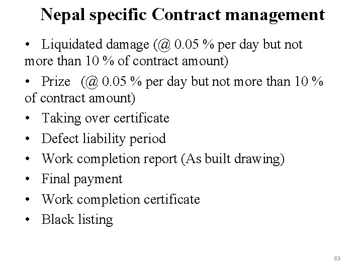 Nepal specific Contract management • Liquidated damage (@ 0. 05 % per day but