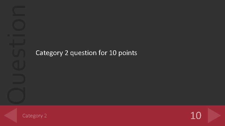 Question Category 2 question for 10 points Category 2 10 