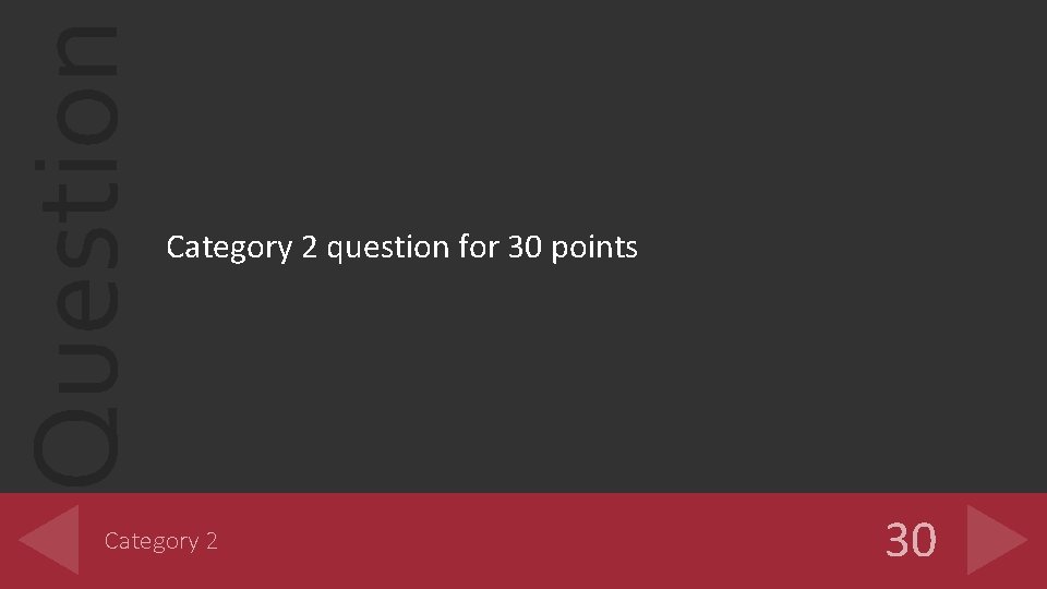 Question Category 2 question for 30 points Category 2 30 