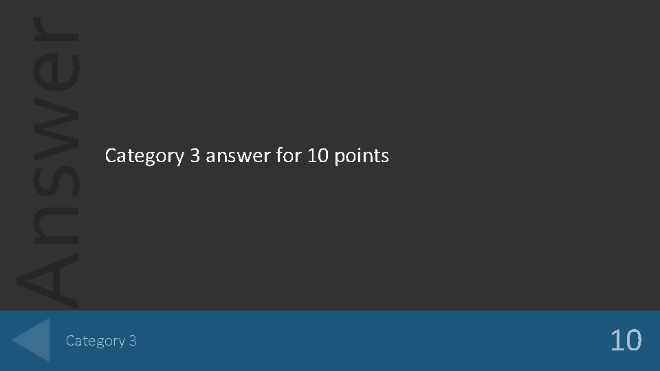 Answer Category 3 answer for 10 points Category 3 10 