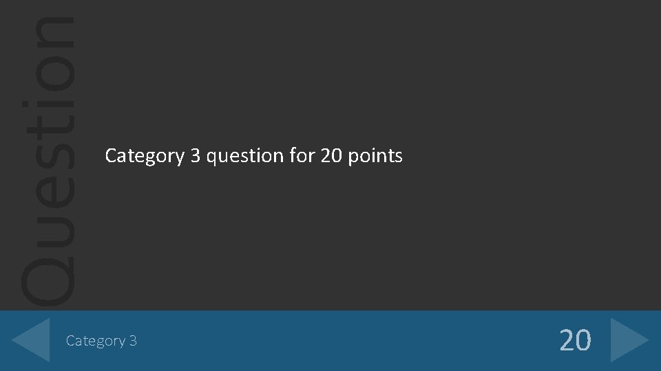Question Category 3 question for 20 points Category 3 20 