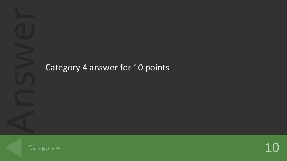 Answer Category 4 answer for 10 points Category 4 10 