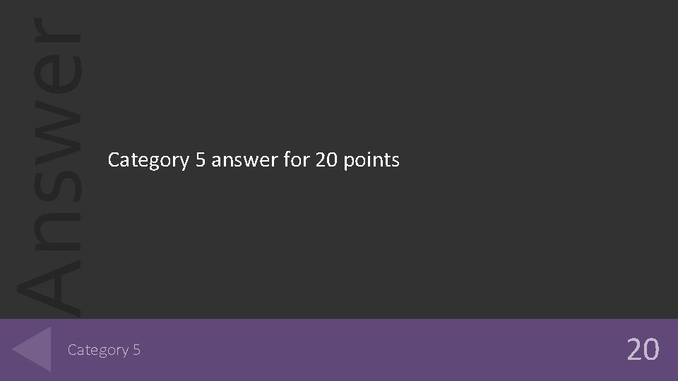 Answer Category 5 answer for 20 points Category 5 20 