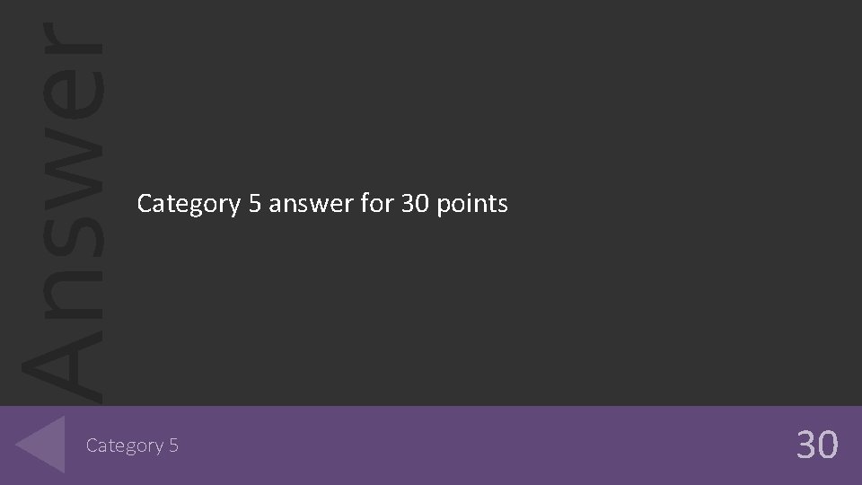 Answer Category 5 answer for 30 points Category 5 30 