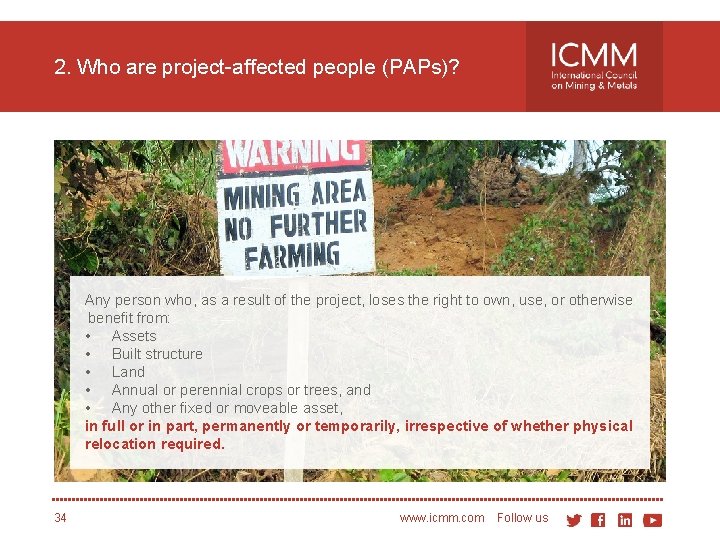 2. Who are project-affected people (PAPs)? Any person who, as a result of the