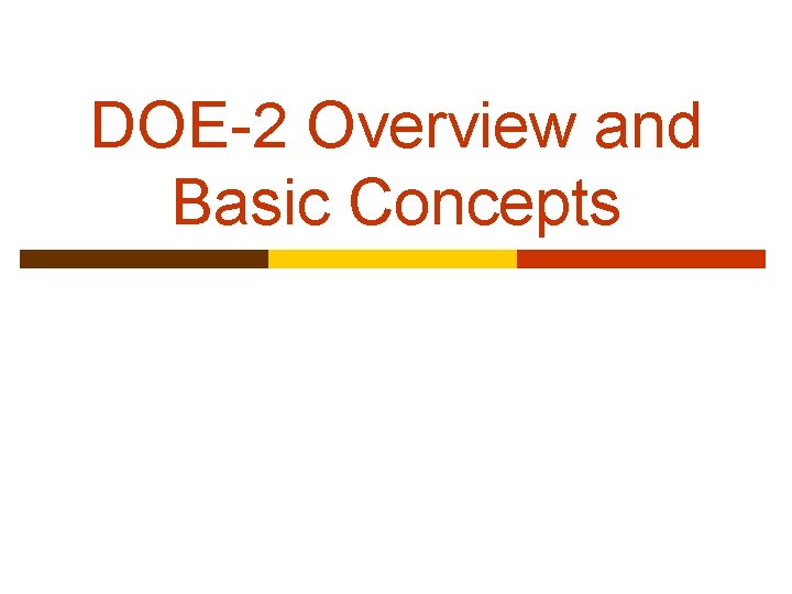DOE-2 Overview and Basic Concepts 