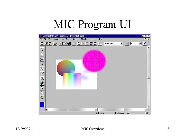 MIC Program UI 10/29/2021 MIC Overview 3 MIC Program UI 10/29/2021 MIC Overview 3