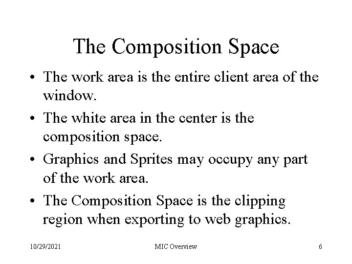 The Composition Space • The work area is the entire client area of the The Composition Space • The work area is the entire client area of the