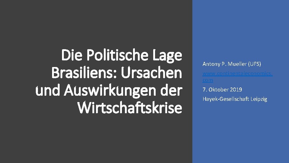 Die Politische Lage Brasiliens: Ursachen und Auswirkungen der Wirtschaftskrise Antony P. Mueller (UFS) www.