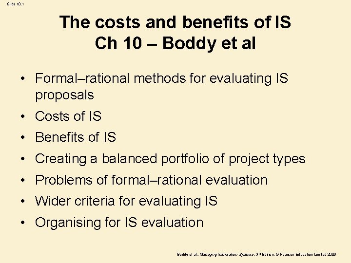 Slide 10. 1 The costs and benefits of IS Ch 10 – Boddy et