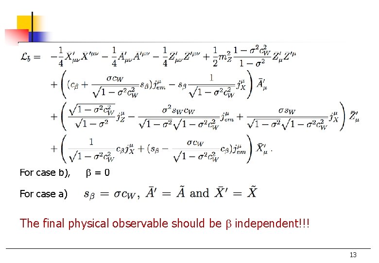 For case b), b=0 For case a) The final physical observable should be b