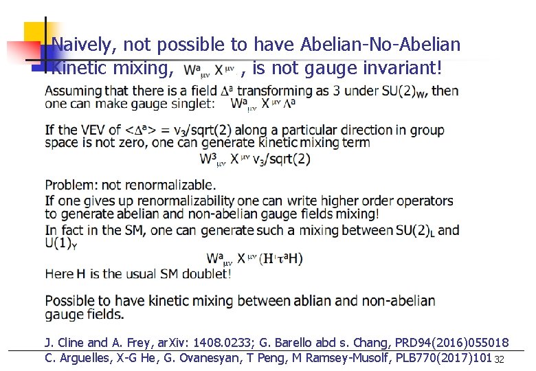 Naively, not possible to have Abelian-No-Abelian Kinetic mixing, , is not gauge invariant! J.