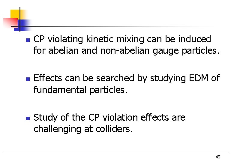 n n n CP violating kinetic mixing can be induced for abelian and non-abelian