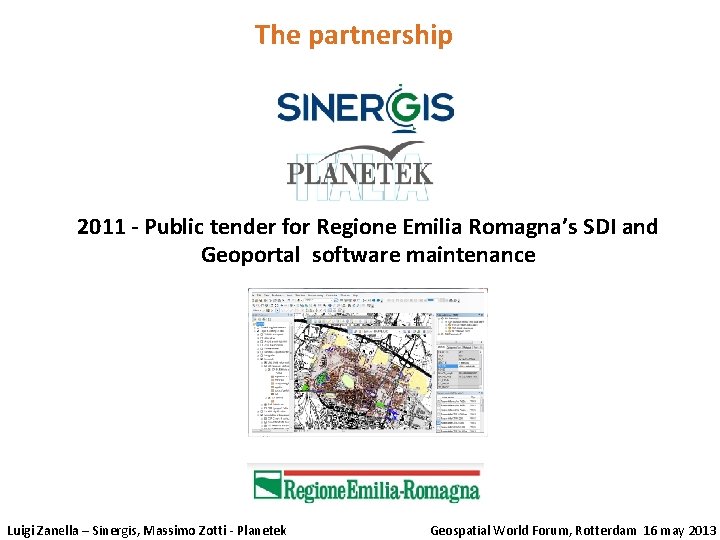 The partnership 2011 - Public tender for Regione Emilia Romagna’s SDI and Geoportal software