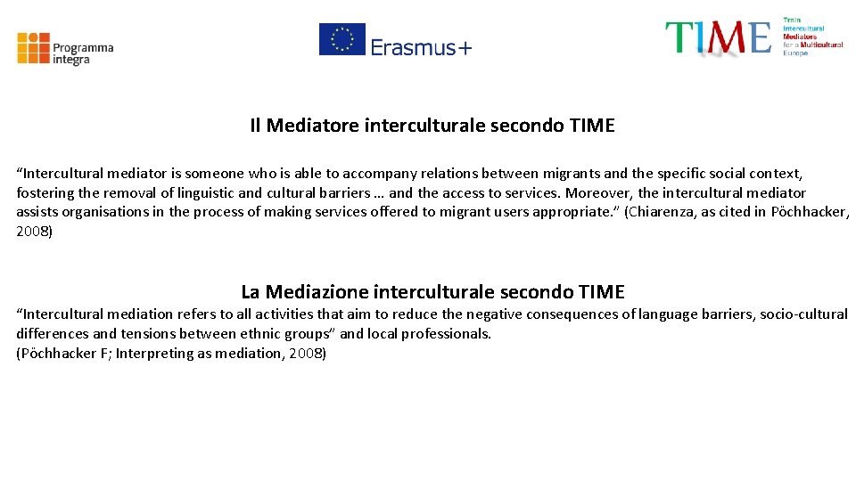 Il Mediatore interculturale secondo TIME “Intercultural mediator is someone who is able to accompany